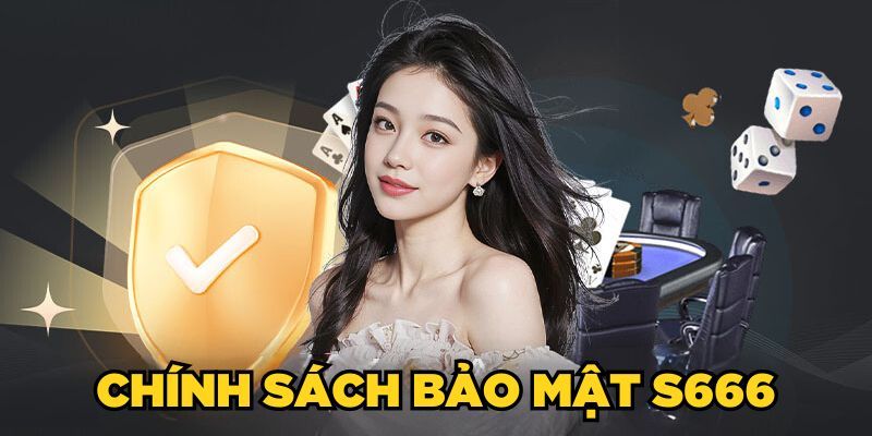 Chính sách bảo mật S666